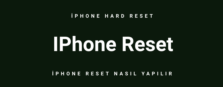 iphone reset nasil yapilir hard reset